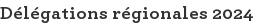 Délégations régionales 2024