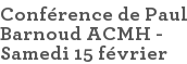 Conférence de Paul Barnoud ACMH - Samedi 15 février