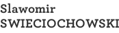 Slawomir SWIECIOCHOWSKI