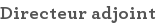 Directeur adjoint