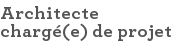 Architecte chargé(e) de projet
